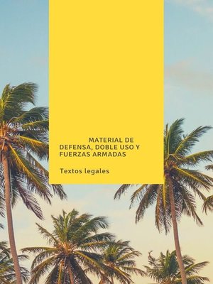 cover image of MATERIAL DE DEFENSA, DOBLE USO Y FUERZAS ARMADAS